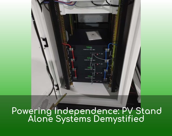 Powering Independence: PV Stand Alone Systems Demystified